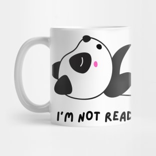 I'm not ready yet | Funny panda meme Mug